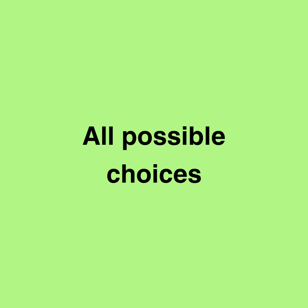 All possible choices